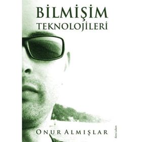 BİLMİŞİM TEKNOLOJILERI - ONUR ALMIŞLAR