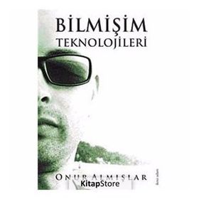 BİLMİŞİM TEKNOLOJILERI - ONUR ALMIŞLAR