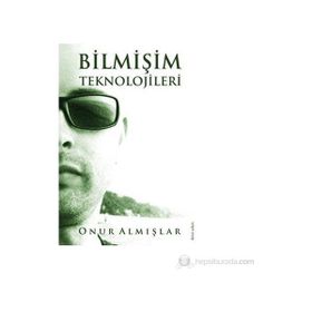 BİLMİŞİM TEKNOLOJILERI - ONUR ALMIŞLAR