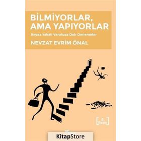 Bilmiyorlar, Ama Yapıyorlar - Nevzat Evrim Önal