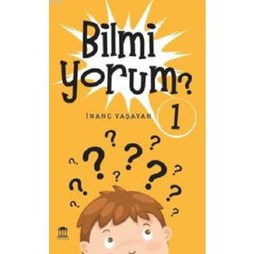 Bilmiyorum 1 / İnanç Yaşayan