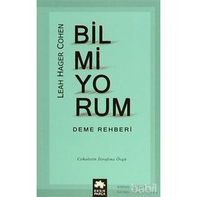 Bilmiyorum Deme Rehberi - Leah Hager Cohen