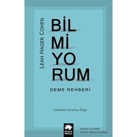 Bilmiyorum Deme Rehberi - Leah Hager Cohen