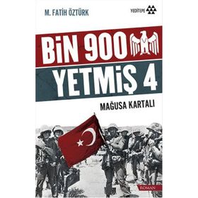 Bin 900 Yetmiş 4 - Mağusa Kartalı - M. Fatih Öztürk
