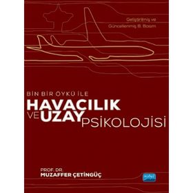 Bin Bir Öykü İle Havacılık ve Uzay Psikolojisi - Muzaffer Çetingüç