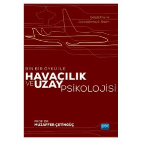 Bin Bir Öykü İle Havacılık ve Uzay Psikolojisi - Muzaffer Çetingüç