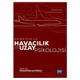 Bin Bir Öykü İle Havacılık ve Uzay Psikolojisi - Muzaffer Çetingüç