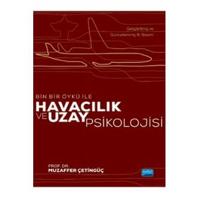 Bin Bir Öykü İle Havacılık ve Uzay Psikolojisi - Muzaffer Çetingüç