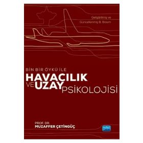 Bin Bir Öykü İle Havacılık ve Uzay Psikolojisi - Muzaffer Çetingüç