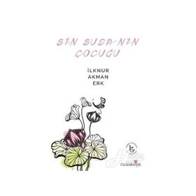 Bin Buda’nın Çocuğu - İlknur Akman Erk