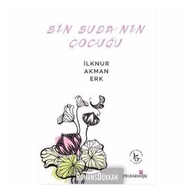 Bin Buda’nın Çocuğu - İlknur Akman Erk