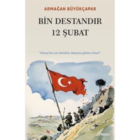 Bin Destandır 12 Şubat Armağan Büyükçapar