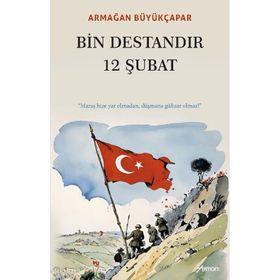 Bin Destandır 12 Şubat Armağan Büyükçapar