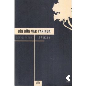 Bin Dün Var Yarında - Hüseyin Serhat