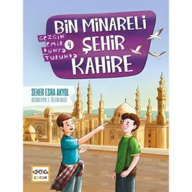 Bin Minareli Şehir Kahire Gezgin Emir Dünya Turunda-4 Nar Yayınları