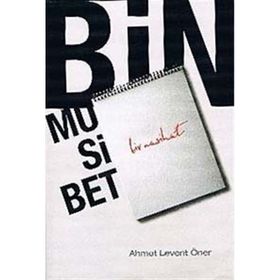 BIN MUSIBET - BIR NASIHAT - AHMET LEVENT ÖNER