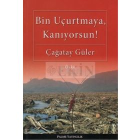 BIN UÇURTMAYA, KANIYORSUN! - ÇAĞATAY GÜLER