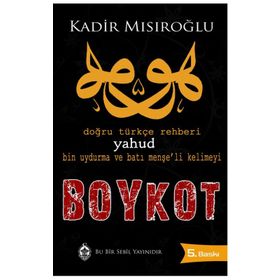 BIN UYDURMA KELIMEYI BOYKOT YAHUD DOĞRU TÜRKÇE REHBERI - KADIR MISIROĞLU