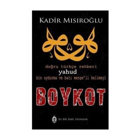 BIN UYDURMA KELIMEYI BOYKOT YAHUD DOĞRU TÜRKÇE REHBERI - KADIR MISIROĞLU