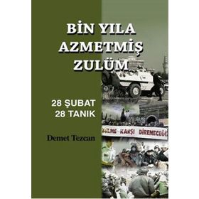 Bin Yıla Azmetmiş Zulüm 28 Şubat 28 Tanık - Demet Tezcan