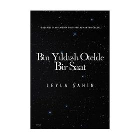 Bin Yıldızlı Otelde Bir Saat - Leyla Şahin