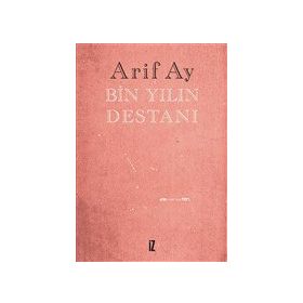 Bin Yılın Destanı - Arif Ay