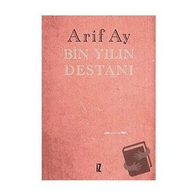 Bin Yılın Destanı - Arif Ay