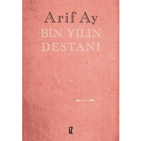 Bin Yılın Destanı - Arif Ay