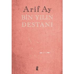 Bin Yılın Destanı - Arif Ay