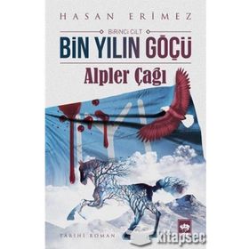 Bin Yılın Göçü - Alpler Çağı - Hasan Erimez