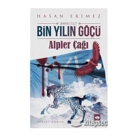 Bin Yılın Göçü - Alpler Çağı - Hasan Erimez