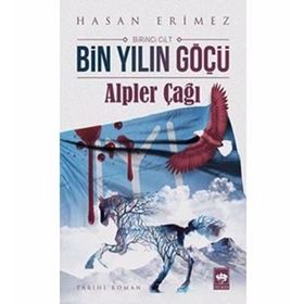 Bin Yılın Göçü - Alpler Çağı - Hasan Erimez