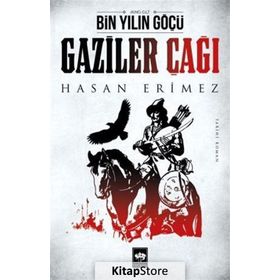 Bin Yılın Göçü Gaziler Çağı - Hasan Erimez