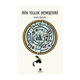 Bin Yıllık Hemşehri - Halil Babilli