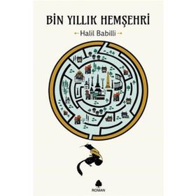 Bin Yıllık Hemşehri - Halil Babilli