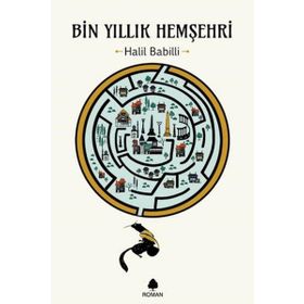 Bin Yıllık Hemşehri - Halil Babilli