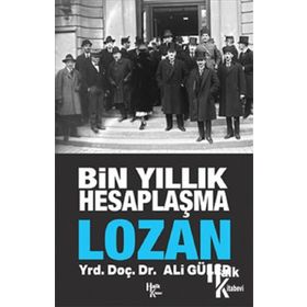 Bin Yıllık Hesaplaşma Lozan - Ali Güler