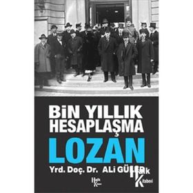 Bin Yıllık Hesaplaşma Lozan - Ali Güler