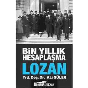 Bin Yıllık Hesaplaşma Lozan - Ali Güler