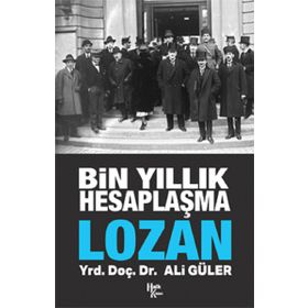 Bin Yıllık Hesaplaşma Lozan - Ali Güler