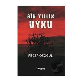 Bin Yıllık Uyku - Recep Özoğul