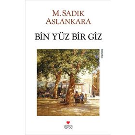 BIN YÜZ BIR GIZ - M. SADIK ASLANKARA