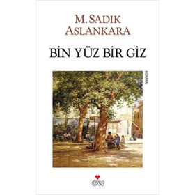 BIN YÜZ BIR GIZ - M. SADIK ASLANKARA
