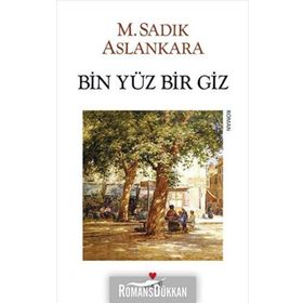 BIN YÜZ BIR GIZ - M. SADIK ASLANKARA