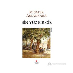 BIN YÜZ BIR GIZ - M. SADIK ASLANKARA