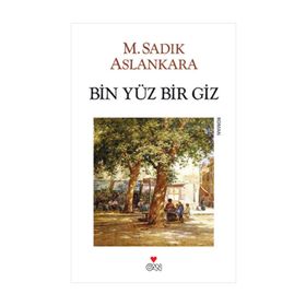 BIN YÜZ BIR GIZ - M. SADIK ASLANKARA