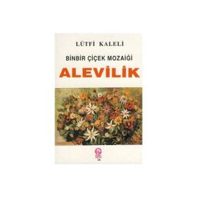 BINBIR ÇİÇEK MOZAİĞİ ALEVILIK - LÜTFİ KALELI