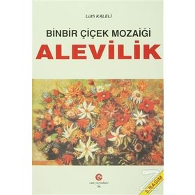 BINBIR ÇİÇEK MOZAİĞİ ALEVILIK - LÜTFİ KALELI