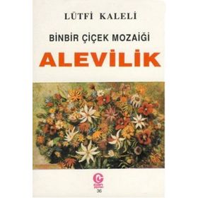 BINBIR ÇİÇEK MOZAİĞİ ALEVILIK - LÜTFİ KALELI