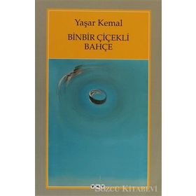 BINBIR ÇİÇEKLİ BAHÇE - YAŞAR KEMAL